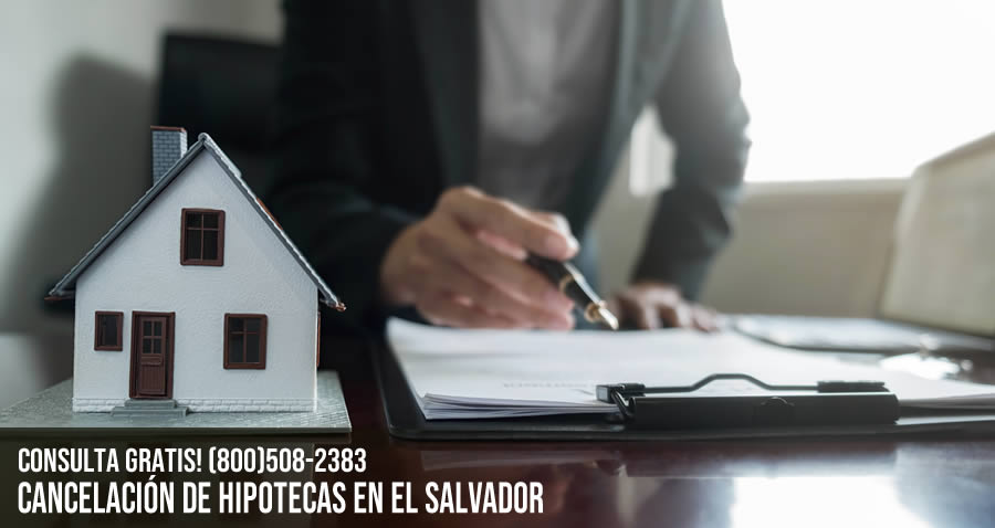 Cancelación de hipotecas en El Salvador desde EE.UU